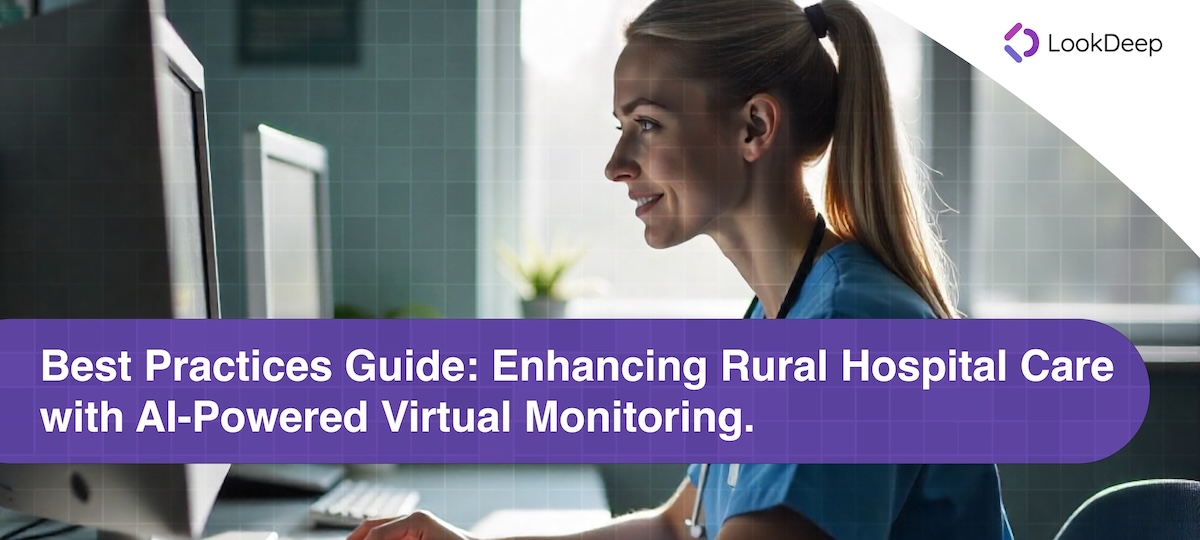 Best Practices Guide: Enhancing Rural Hospital Care with AI-Powered Virtual Monitoring